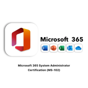 Microsoft 365 System Administrator Certification (MS-102)